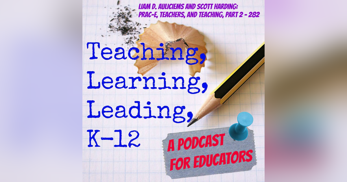 Liam D. Auliciems and Scott Harding: PRACE-E, Teachers, and Teaching, part 2 - 282 Liam D. Auliciems and Scott Harding: PRACE-E, Teachers, and Teaching, part 2 - 282