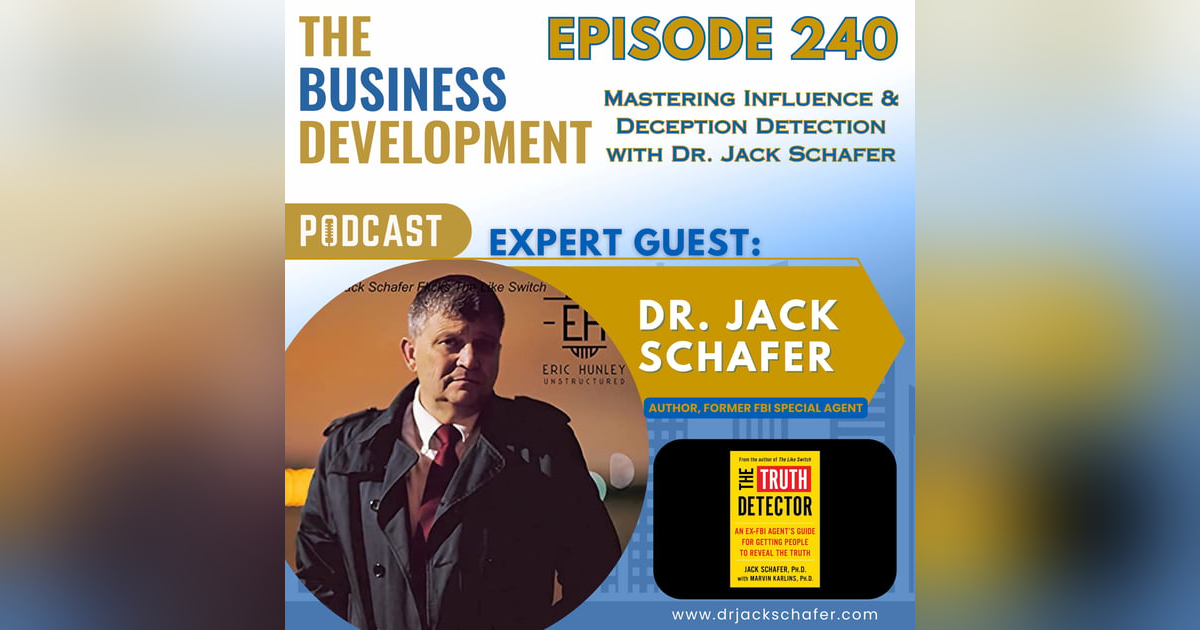 Mastering Influence & Deception Detection with Dr. Jack Schafer Mastering Influence & Deception Detection with Dr. Jack Schafer