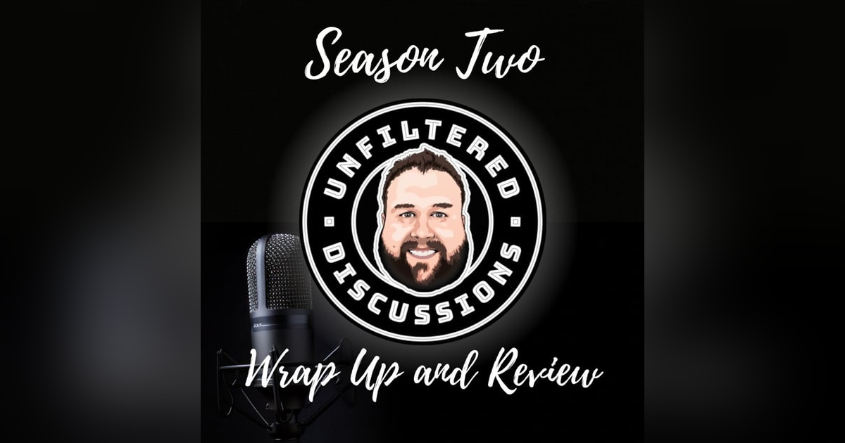 Season Two Wrap Up and Review Season Two Wrap Up and Review