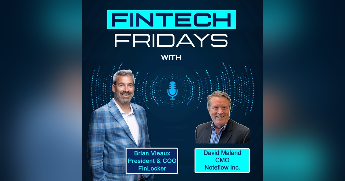 Fintech Fridays w/ David Maland, Noteflow Fintech Fridays w/ David Maland, Noteflow