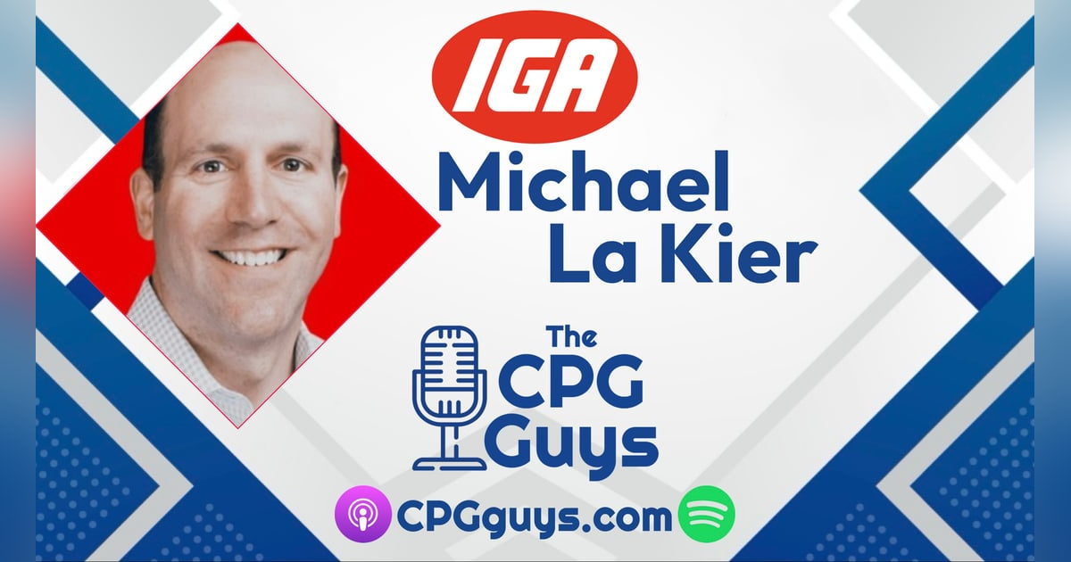 The Power of Independent Grocery Retailers with IGA’s Michael La Kier The Power of Independent Grocery Retailers with IGA’s Michael La Kier