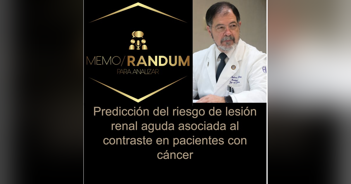 Predicción del riesgo de lesión renal aguda asociada al contraste en pacientes con cáncer. Predicción del riesgo de lesión renal aguda asociada al contraste en pacientes con cáncer.