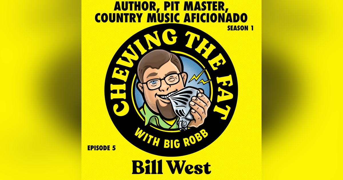 Bill West, Author, Pit Master, Country Music Aficionado Bill West, Author, Pit Master, Country Music Aficionado