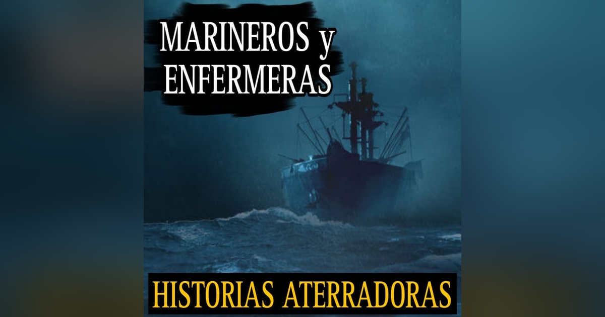 ATERRADORES RELATOS DE MARINEROS, PESCADORES, ENFERMERAS Y PARAMEDICOS. ATERRADORES RELATOS DE MARINEROS, PESCADORES, ENFERMERAS Y PARAMEDICOS.