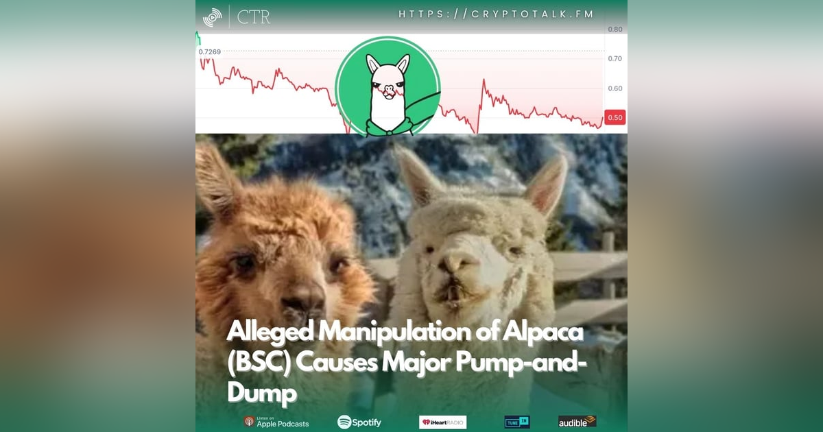 Alleged Manipulation of #Alpaca (BSC) Causes Major Pump-and-Dump (OOC) Alleged Manipulation of #Alpaca (BSC) Causes Major Pump-and-Dump (OOC)
