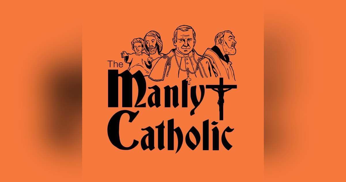 Ep 190: New Adam: The Blueprint for Catholic Maculinity in a Confused World (John Bishop) Ep 190: New Adam: The Blueprint for Catholic Maculinity in a Confused World (John Bishop)
