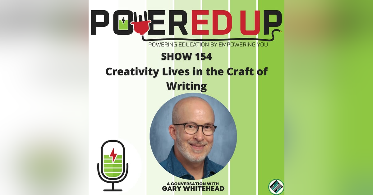 154: Creativity Lives in the Craft of Writing 154: Creativity Lives in the Craft of Writing