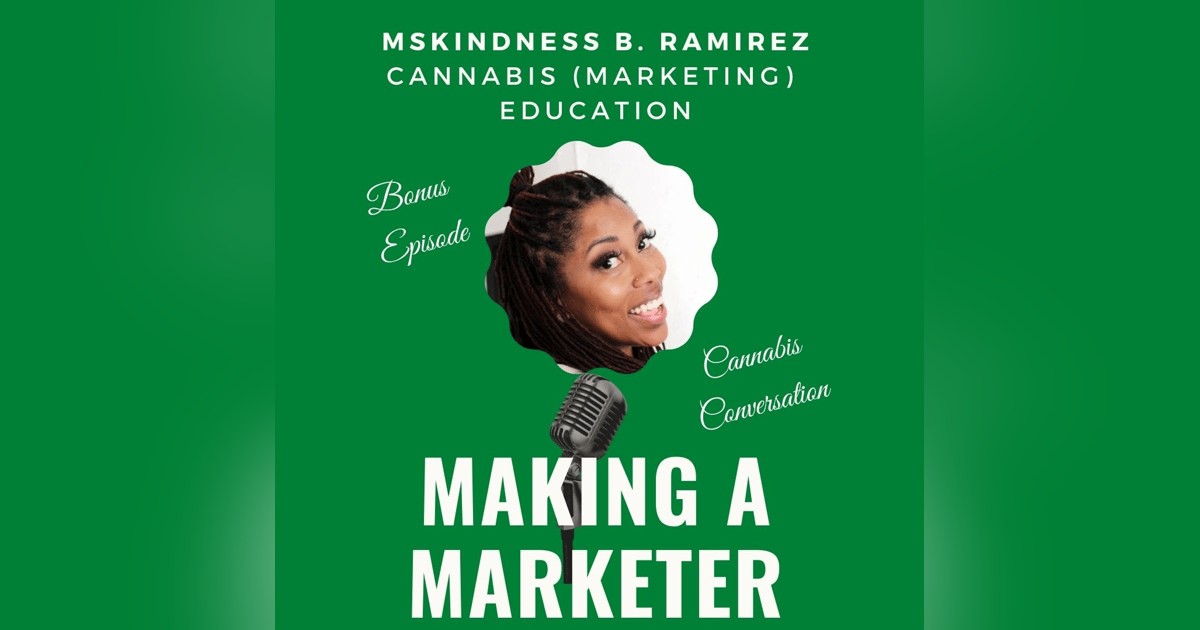 Cannabis Marketing Education with Mskindness B Ramirez Cannabis Marketing Education with Mskindness B Ramirez