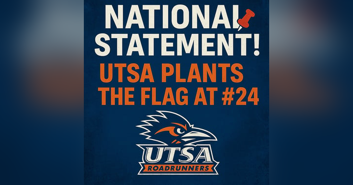 image for National Statement! UTSA Plants the Flag at #24  By Frankie “The Horn” Calderón | Rise of the Roadrunners – Episode 9 (Postgame)
