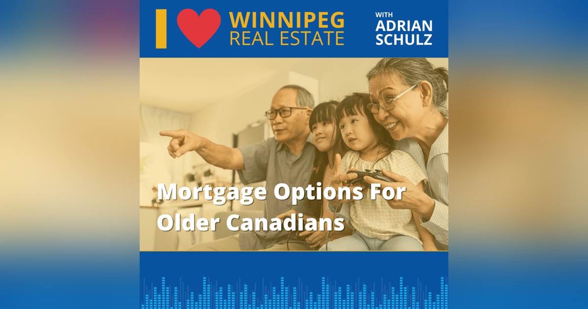 Mortgage Options for Older Canadians Mortgage Options for Older Canadians