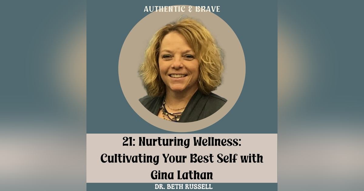 21: Nurturing Wellness: Cultivating Your Best Self with Gina Lathan 21: Nurturing Wellness: Cultivating Your Best Self with Gina Lathan