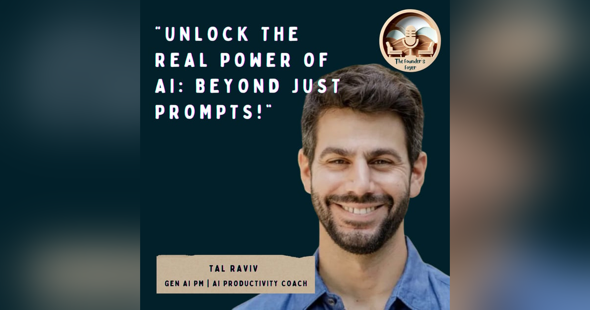 #49 Unlock the Real Power of AI: Beyond Just Prompts! | Tal Raviv (GenAI PM) #49 Unlock the Real Power of AI: Beyond Just Prompts! | Tal Raviv (GenAI PM)