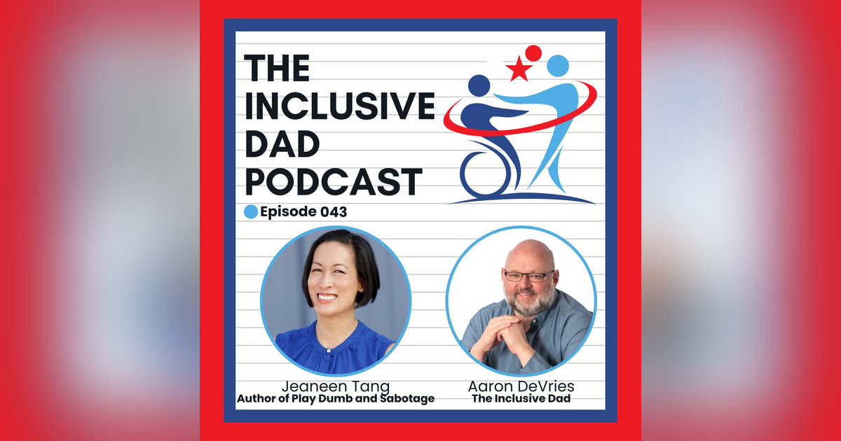 Play Dumb and Sabotage: Unlocking Communication and Inclusion with Jeaneen Tang - Episode 43 Play Dumb and Sabotage: Unlocking Communication and Inclusion with Jeaneen Tang - Episode 43