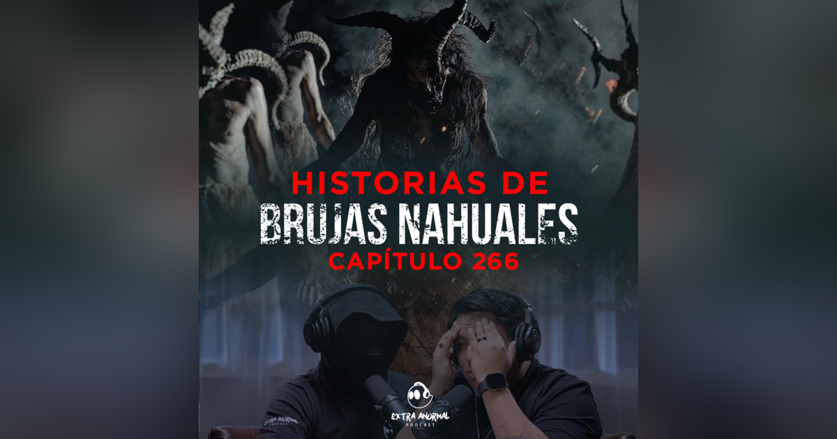 Historias Siniestras de Brujas Nahuales con El Doc Historias Siniestras de Brujas Nahuales con El Doc