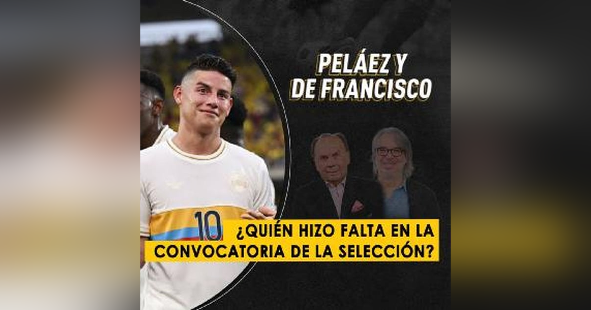 ¿Quién hizo falta en la convocatoria de la Selección? ¿Quién hizo falta en la convocatoria de la Selección?