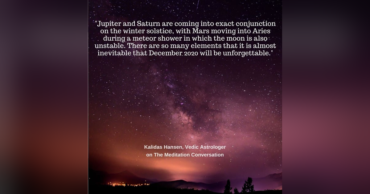 084. Rare Astrological Events in December 2020 - Kalidas Hansen 084. Rare Astrological Events in December 2020 - Kalidas Hansen