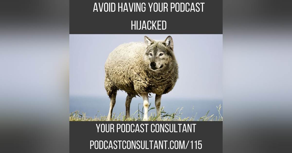 Avoid Having Your Podcast Hijacked Avoid Having Your Podcast Hijacked