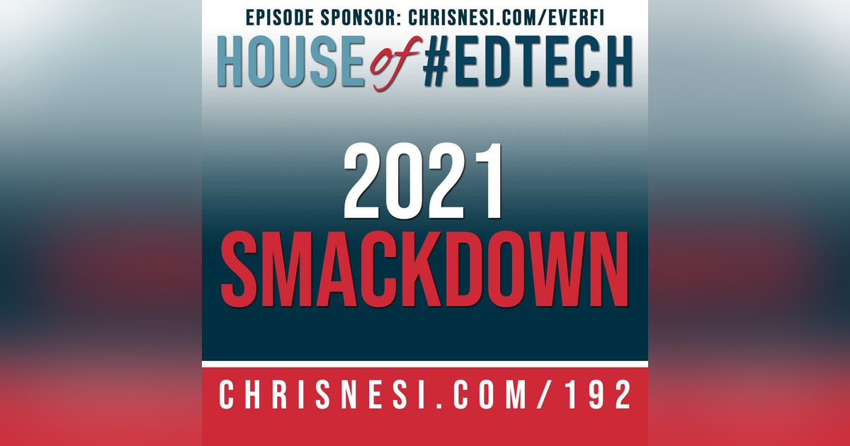2021 House of #EdTech Smackdown - HoET192 2021 House of #EdTech Smackdown - HoET192