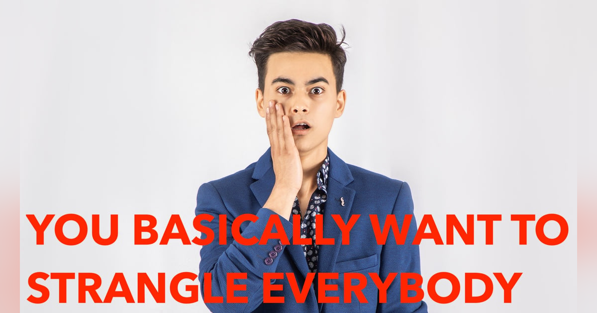 359: You Basically Want to Strangle Everybody 359: You Basically Want to Strangle Everybody