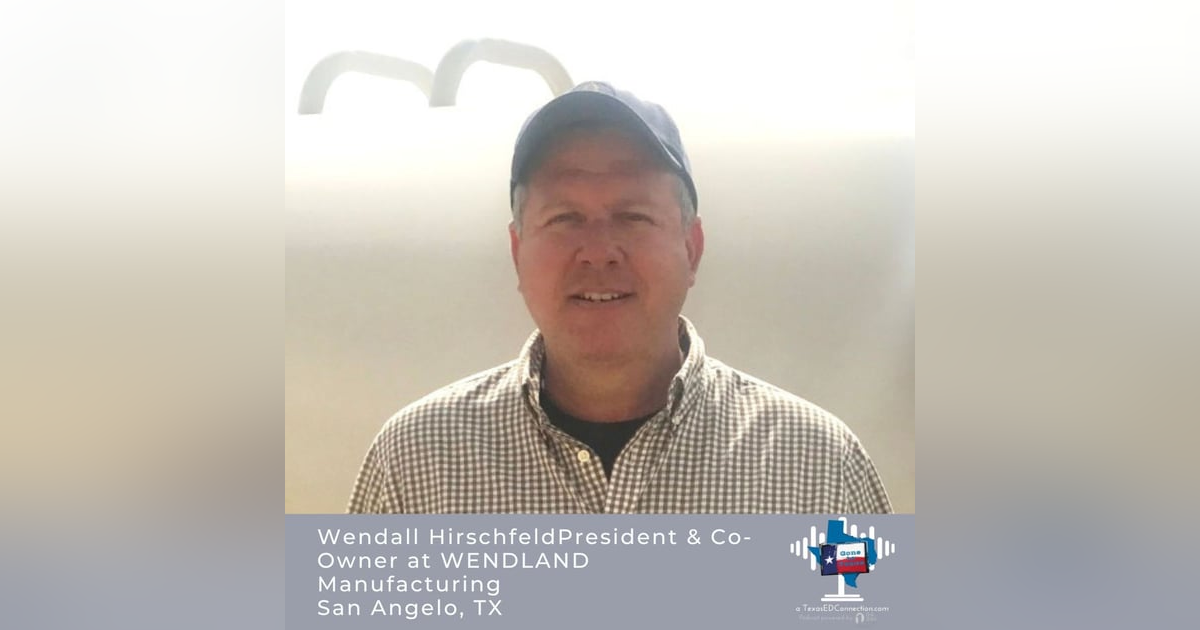 Episode 15 - Wendall Hirschfeld, Wendland Manufacturing’s President and Co-Owner Episode 15 - Wendall Hirschfeld, Wendland Manufacturing’s President and Co-Owner