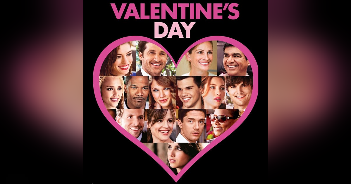 Valentine's Day (2010) Love, Star Power & Rom-Coms! Valentine's Day (2010) Love, Star Power & Rom-Coms!