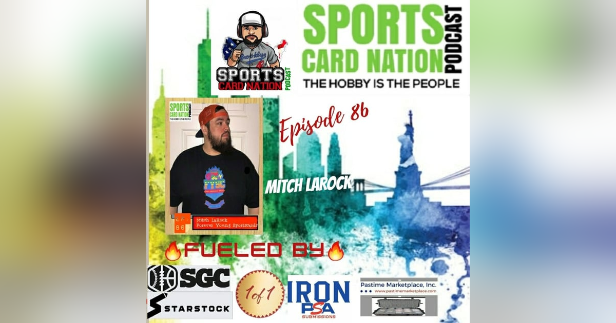 Ep.86 w/Mitch LaRock/Forever Young Sports Cards Ep.86 w/Mitch LaRock/Forever Young Sports Cards