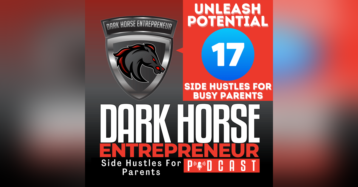 EP 447 Unleashing Potential: 17 Side Hustles for Busy Parents Aiming for $5,000+ Monthly EP 447 Unleashing Potential: 17 Side Hustles for Busy Parents Aiming for $5,000+ Monthly