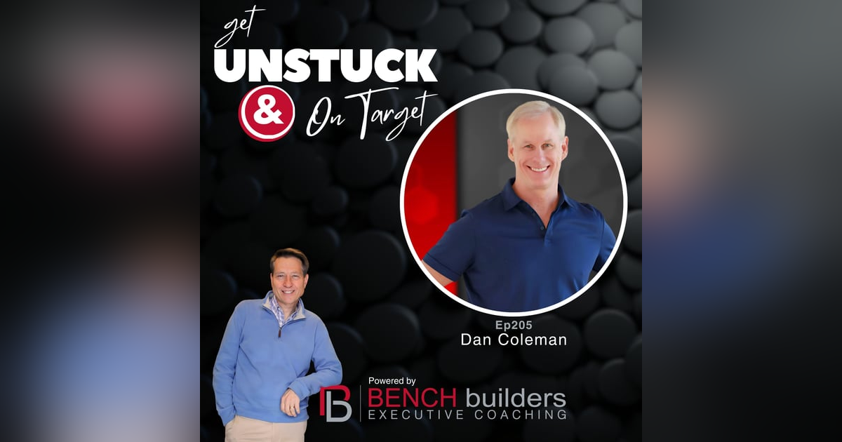 Ep205 Dan Coleman - Exit Planning as Business Strategy: Why Every Leader Needs to Start Today Ep205 Dan Coleman - Exit Planning as Business Strategy: Why Every Leader Needs to Start Today