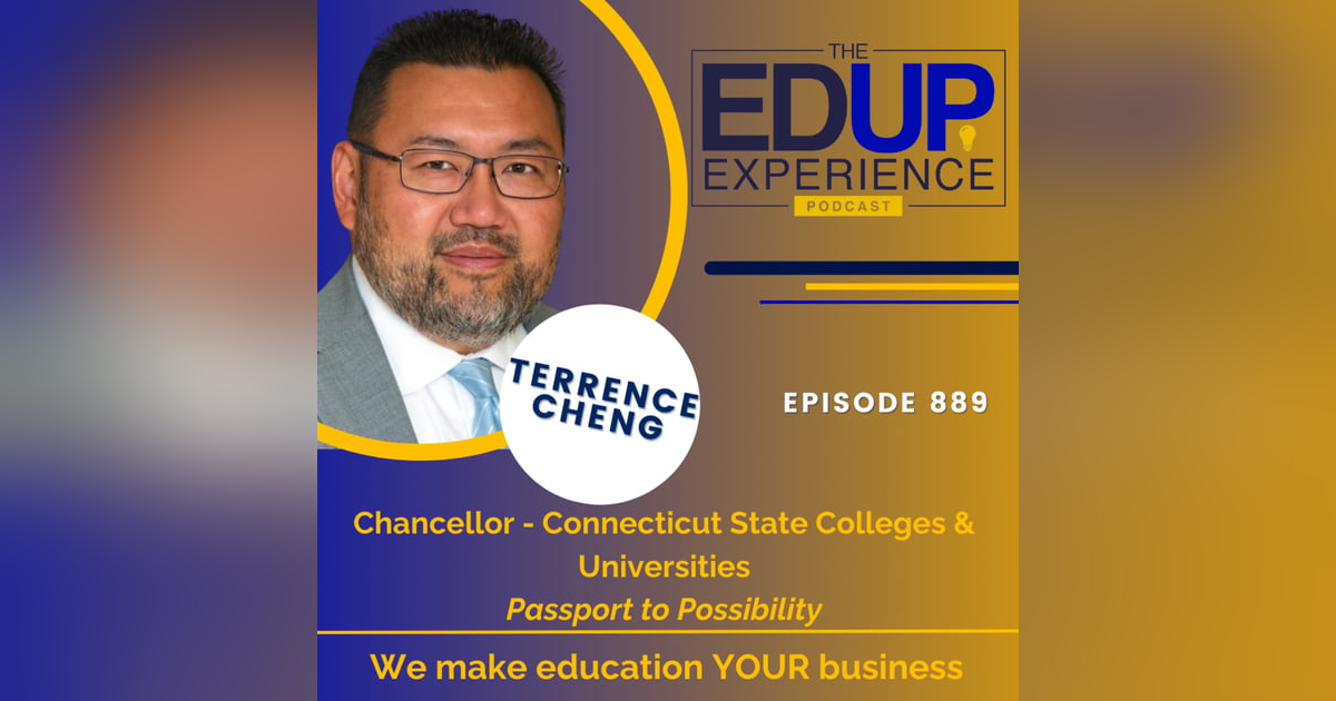 889: Passport to Possibility - with Terrence Cheng, Chancellor, Connecticut State Colleges & Universities 889: Passport to Possibility - with Terrence Cheng, Chancellor, Connecticut State Colleges & Universities