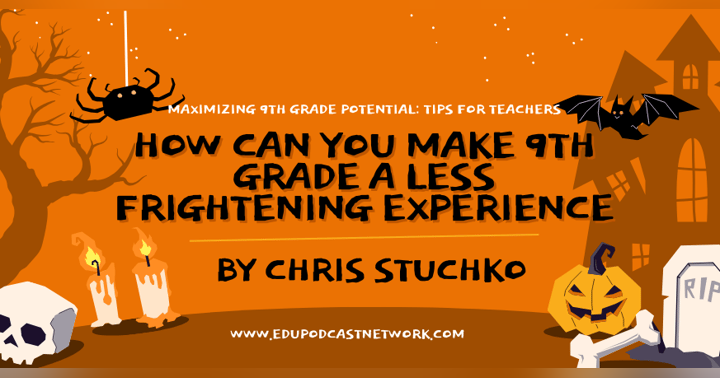 image for How Can You Make 9th Grade a Less Frightening Experience