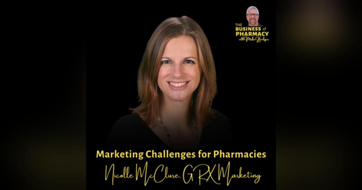 Marketing Challenges for Pharmacies | Nicolle McClure, GRX Marketing Marketing Challenges for Pharmacies | Nicolle McClure, GRX Marketing