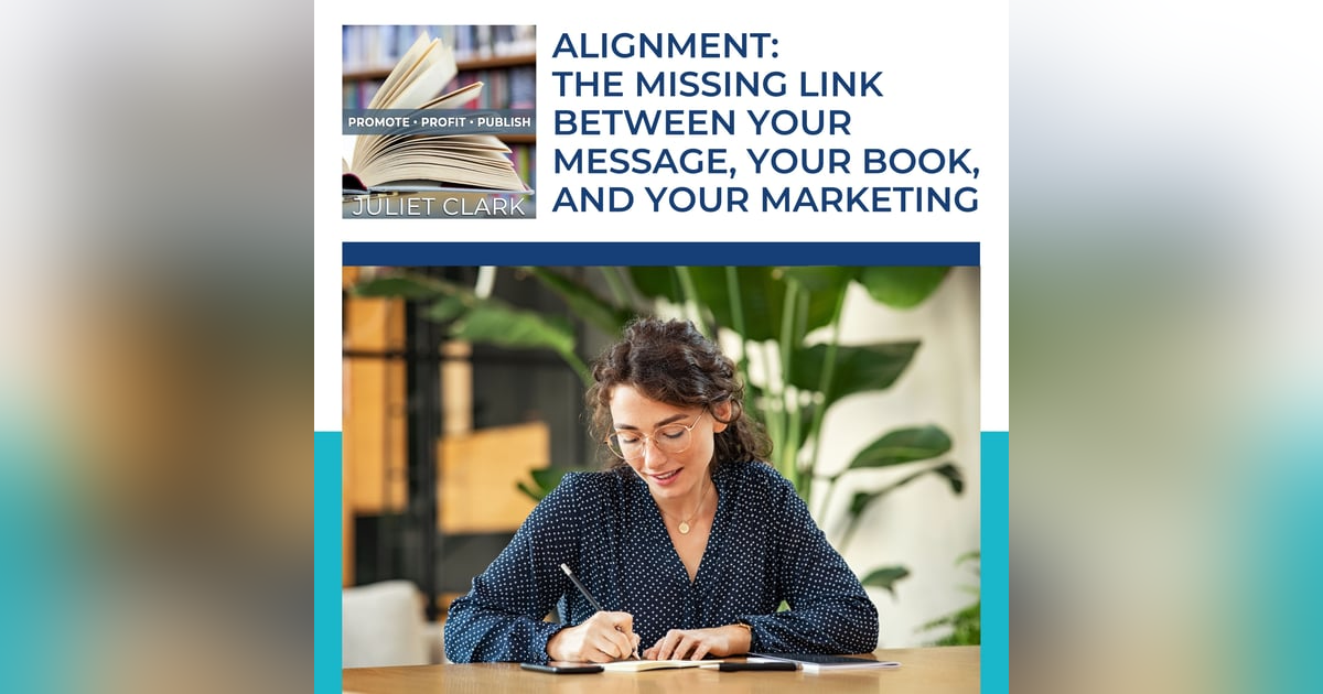 Alignment: The Missing Link Between Your Message, Your Book, and Your Marketing Alignment: The Missing Link Between Your Message, Your Book, and Your Marketing