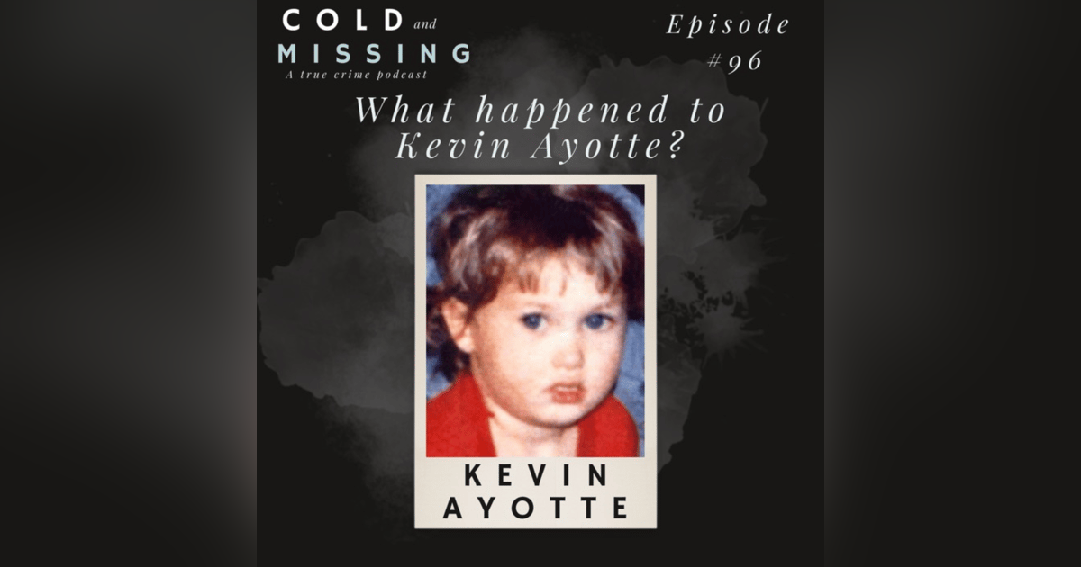 Cold and Missing: Kevin Jay Ayotte Cold and Missing: Kevin Jay Ayotte