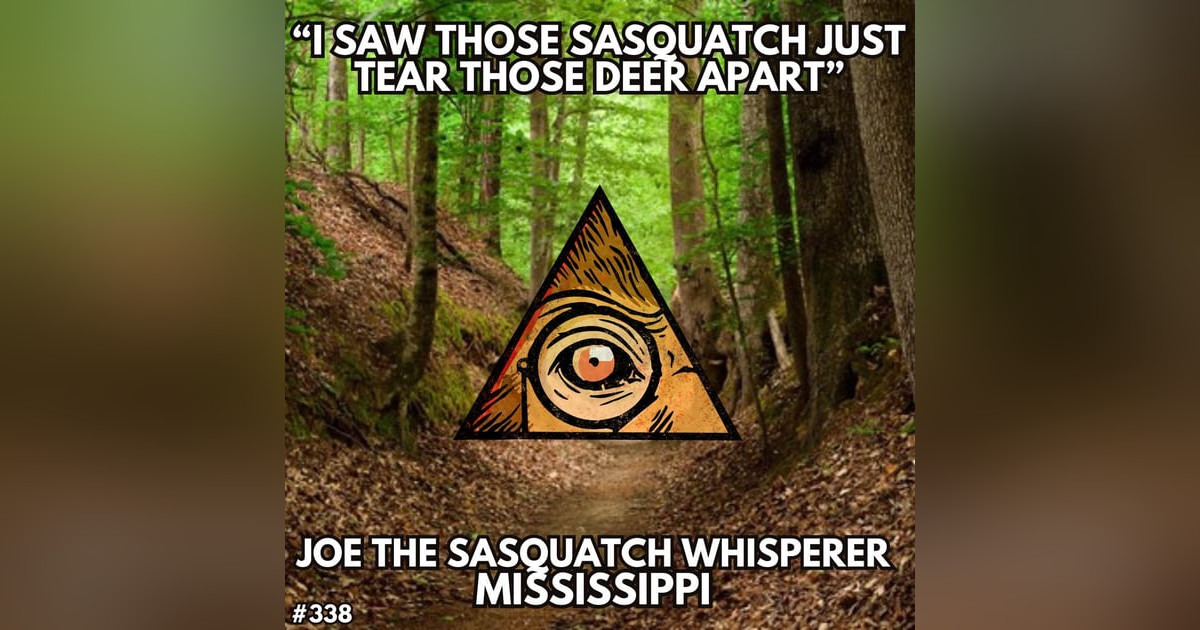 "I Watched Those Sasquatch Tear Those Deer Apart" | Return of Joe The Sasquatch Whisperer "I Watched Those Sasquatch Tear Those Deer Apart" | Return of Joe The Sasquatch Whisperer