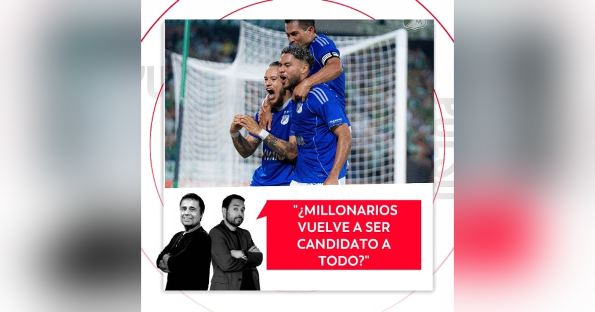 ¿Millonarios vuelve a ser candidato a todo? El Pulso del Fútbol, 5 de marzo de 2026 ¿Millonarios vuelve a ser candidato a todo? El Pulso del Fútbol, 5 de marzo de 2026