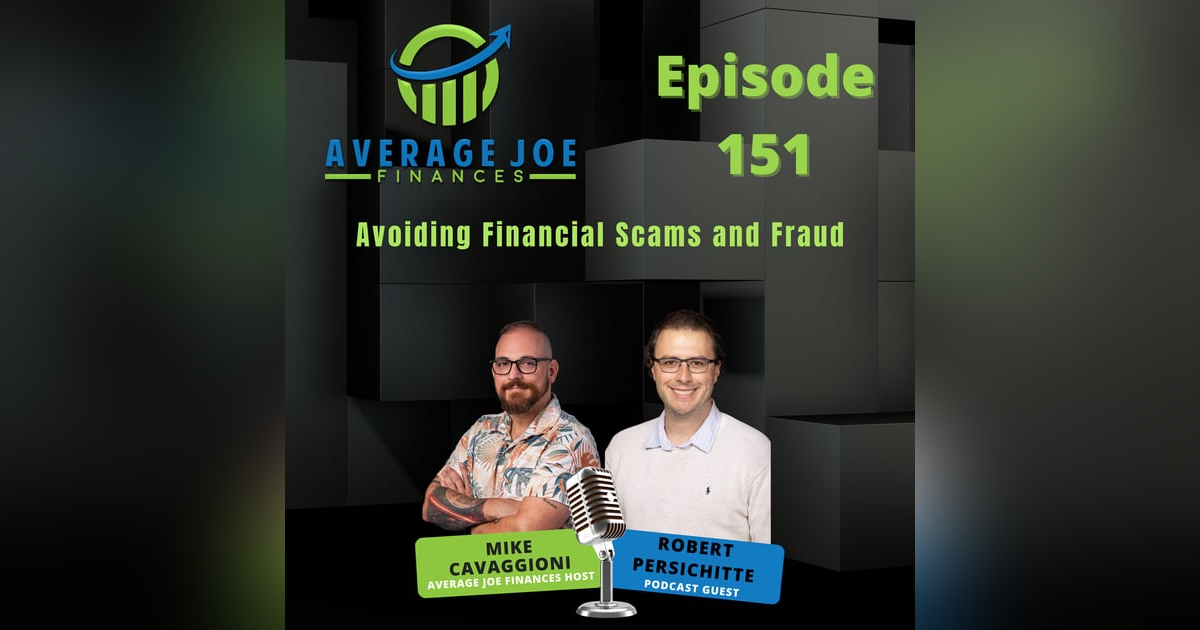 151. Avoiding Financial Scams and Fraud with Robert Persichitte 151. Avoiding Financial Scams and Fraud with Robert Persichitte
