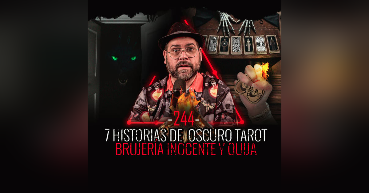 7 Historias de Tarot , Brujería Inocente y Ouija | EP 244 | EL NARRADOR 7 Historias de Tarot , Brujería Inocente y Ouija | EP 244 | EL NARRADOR