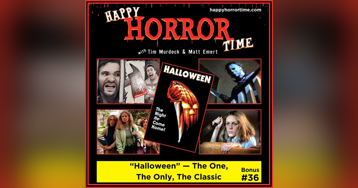 Bonus Episode: “Halloween” — The One, The Only, The Classic Bonus Episode: “Halloween” — The One, The Only, The Classic