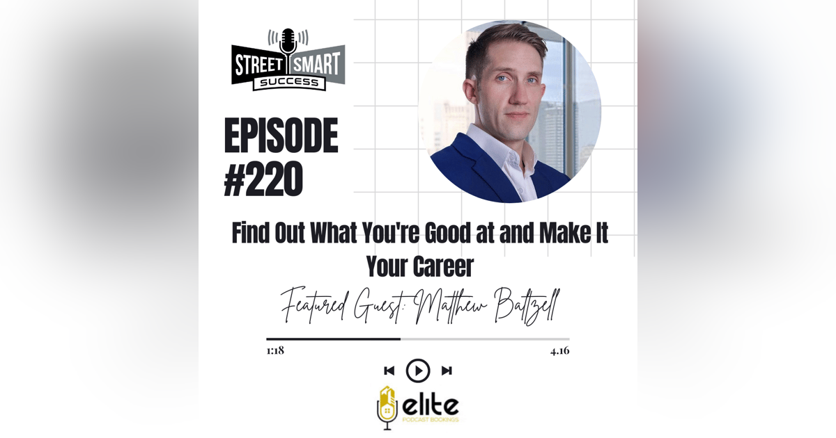220 : Find Out What You're Good at and Make It Your Career 220 : Find Out What You're Good at and Make It Your Career