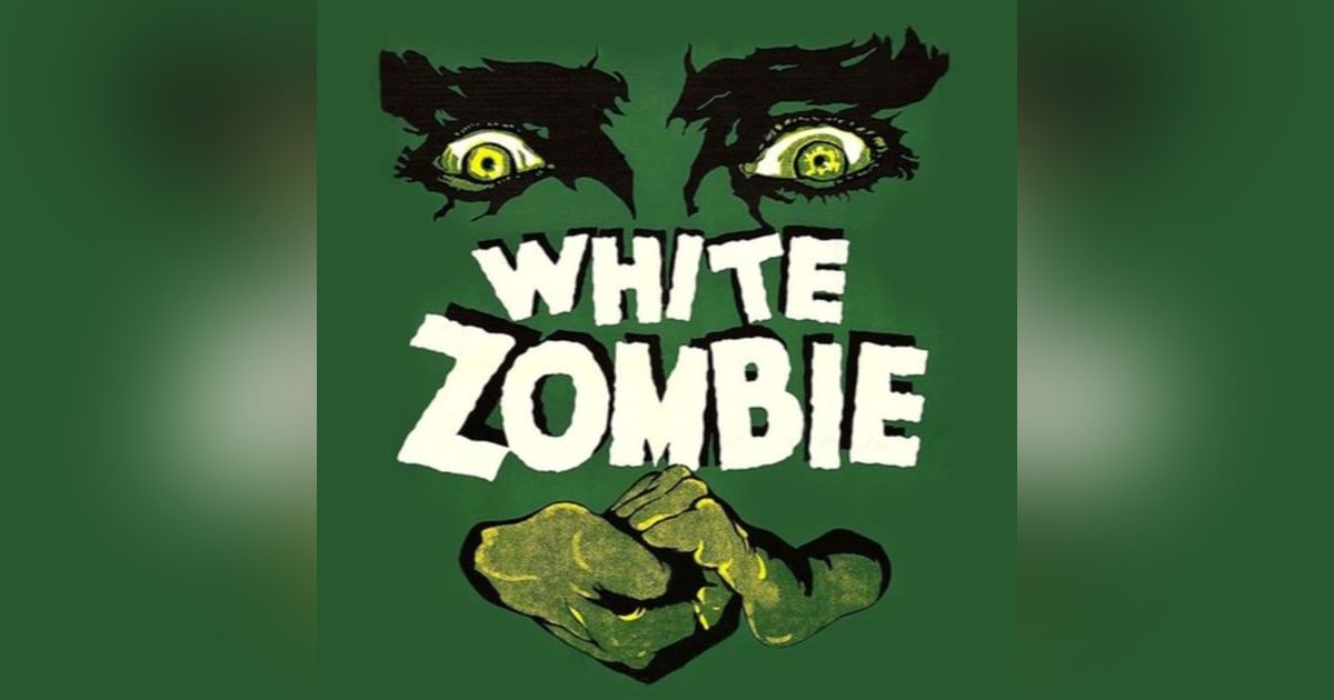 31 Days of the Dead: Day 13, White Zombie (1932) 31 Days of the Dead: Day 13, White Zombie (1932)