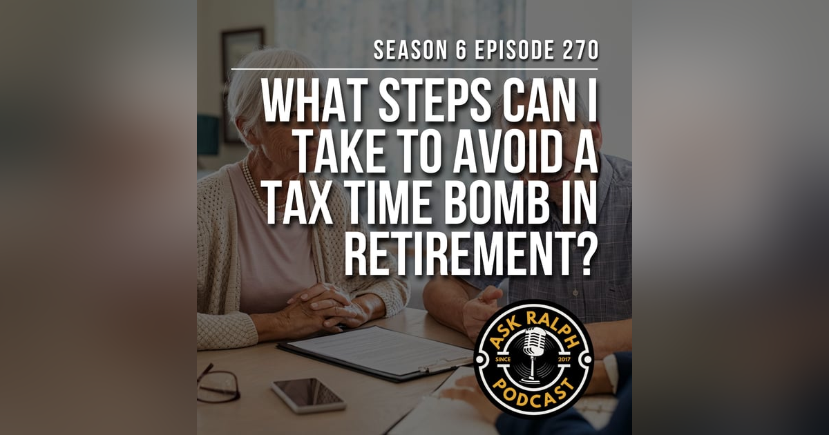 What steps can I take to avoid a tax time bomb in retirement? What steps can I take to avoid a tax time bomb in retirement?
