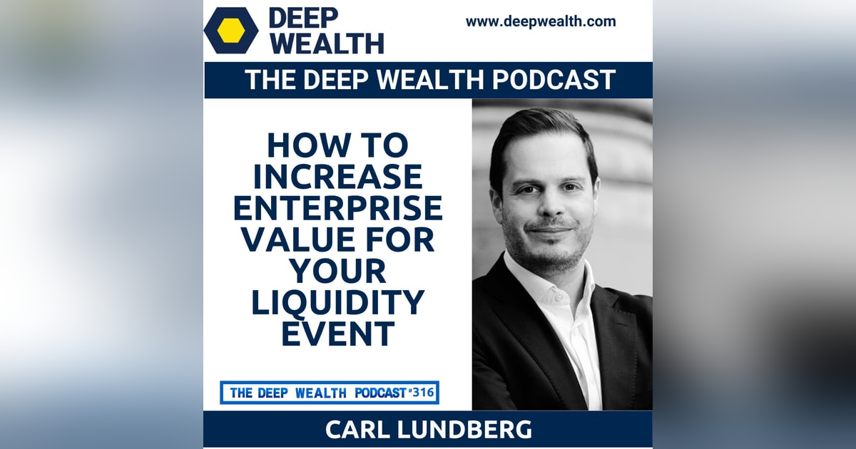 Maverick Accountant Carl Lundberg Reveals How To Increase Enterprise Value For Your Liquidity Event (#316) Maverick Accountant Carl Lundberg Reveals How To Increase Enterprise Value For Your Liquidity Event (#316)