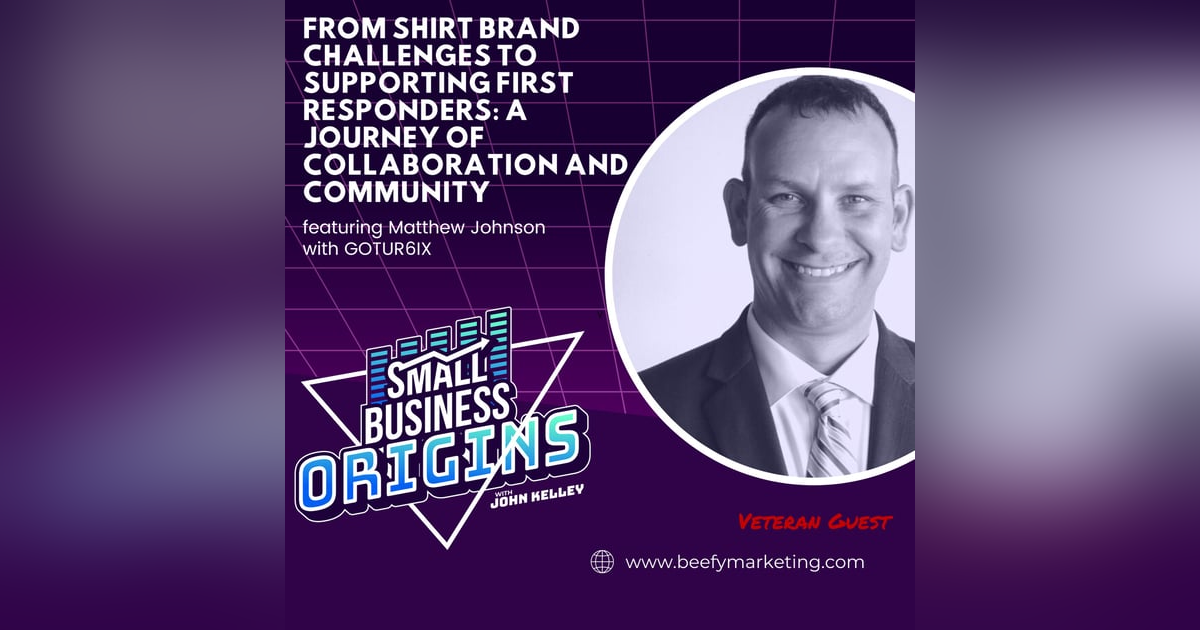 From Shirt Brand Challenges to Supporting First Responders: A Journey of Collaboration and Community feat. Matthew Johnson with GOTUR6IX From Shirt Brand Challenges to Supporting First Responders: A Journey of Collaboration and Community feat. Matthew Johnson with GOTUR6IX