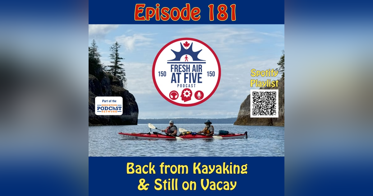 Back from Kayaking & Still on Vacay - FAAF 181 Back from Kayaking & Still on Vacay - FAAF 181