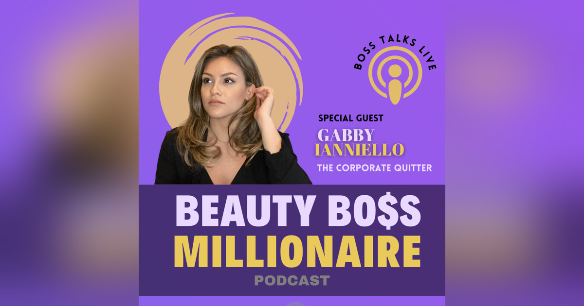 Unfiltered Truth About Quitting Your Job with Gabby Ianniello Unfiltered Truth About Quitting Your Job with Gabby Ianniello