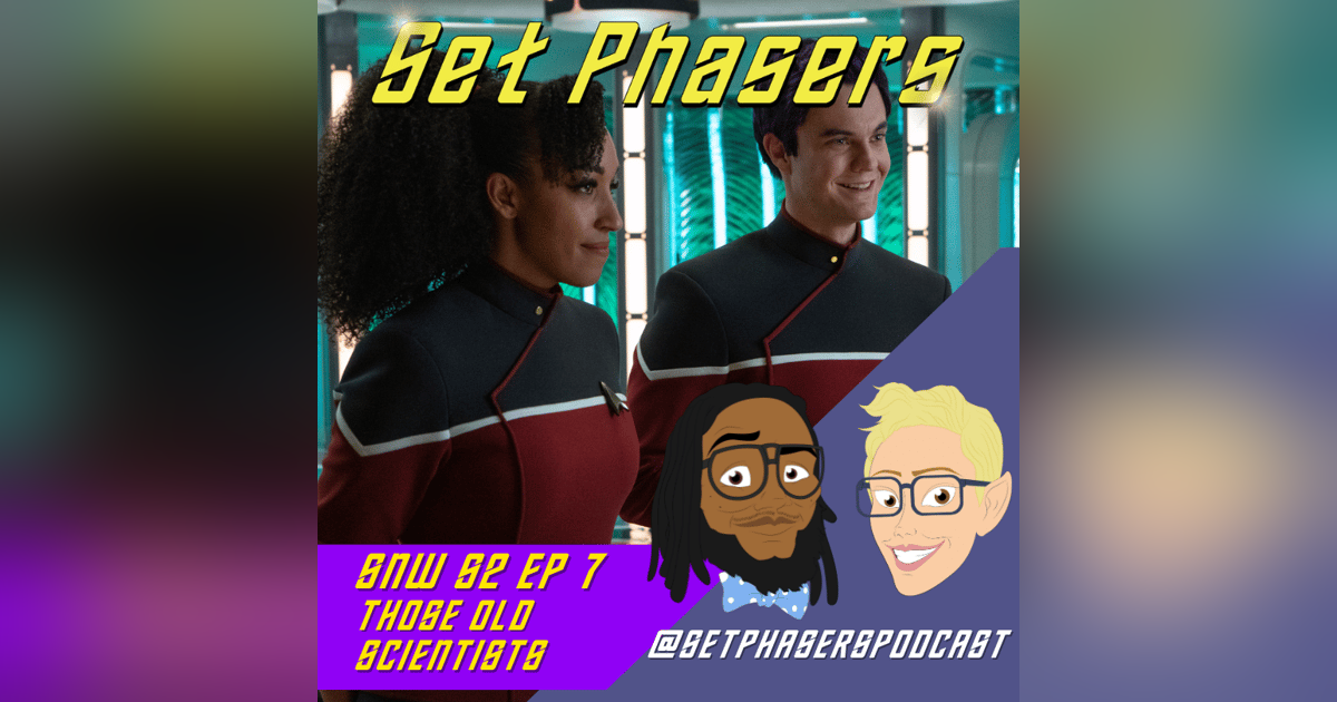 Star Trek: Strange New Worlds | Season 2 Episode 7 ”Those Old Scientists” Star Trek: Strange New Worlds | Season 2 Episode 7 ”Those Old Scientists”