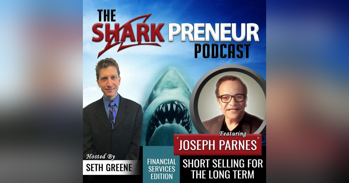 512: Short Selling for the Long Term with Joseph Parnes 512: Short Selling for the Long Term with Joseph Parnes