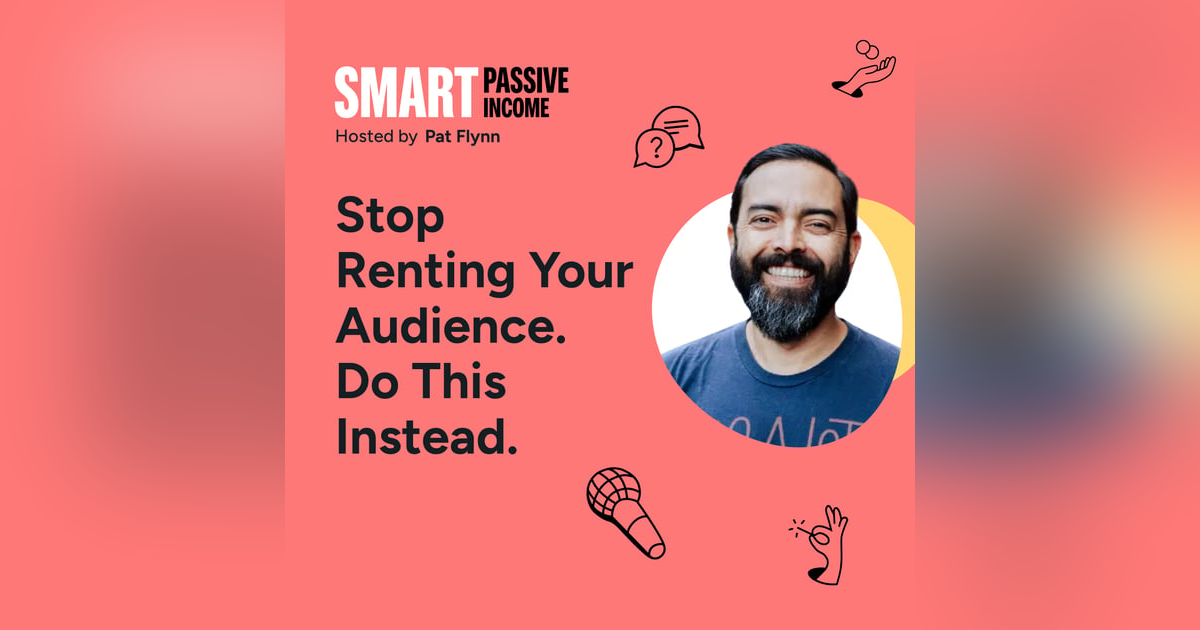 SPI 869: Stop Renting Your Audience. Do This Instead. SPI 869: Stop Renting Your Audience. Do This Instead.