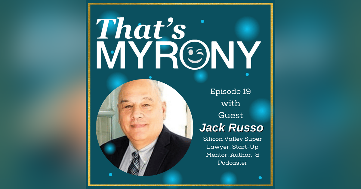 Jack Russo, Silicon Valley Super Lawyer, Start-Up Mentor, Author, Podcaster & now we can add partner to “That’s Myrony” all thanks to Divine Design Jack Russo, Silicon Valley Super Lawyer, Start-Up Mentor, Author, Podcaster & now we can add partner to “That’s Myrony” all thanks to Divine Design