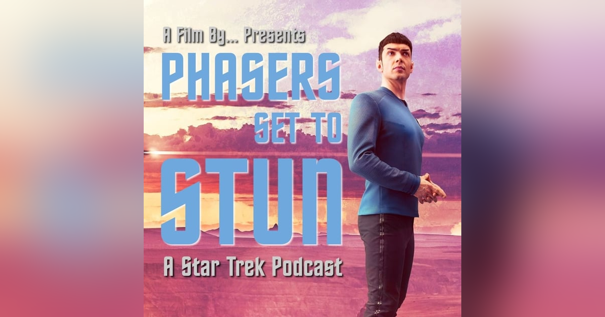 Phasers Set To Stun: Strange New Worlds S3.E8 Four-and-a-Half Vulcans Phasers Set To Stun: Strange New Worlds S3.E8 Four-and-a-Half Vulcans